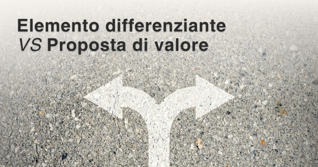 Elemento differenziante VS Proposta di valore